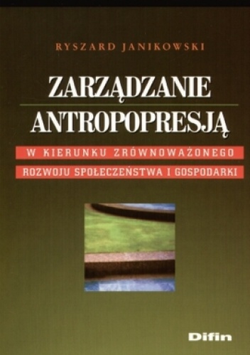 Zarządzanie antropopresją - Ryszard Janikowski