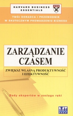 zarządzanie czasem. zwiększ własną produktywność i efektywność - praca zbiorowa