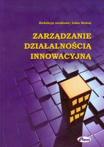 Zarządzanie działalnością innowacyjną - Białoń Lidia