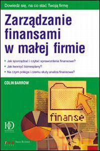 Zarządzanie finansami w małej firmie - Colin Barrow