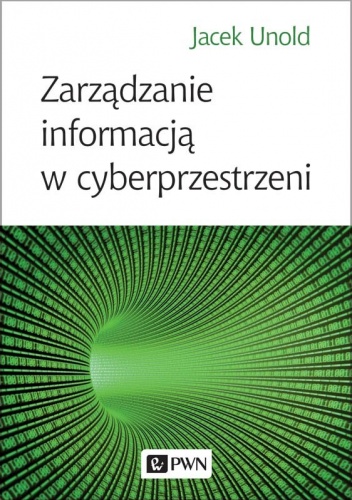 Zarządzanie informacją w cyberprzestrzeni - Jacek Unold