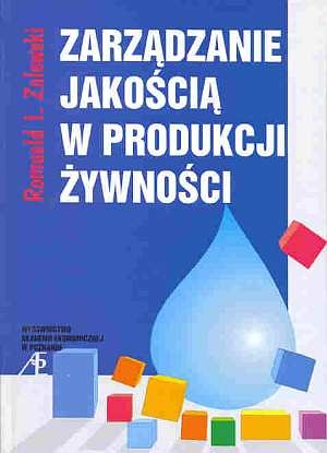Zarządzanie jakością w produkcji żywności - Romuald I. Zalewski