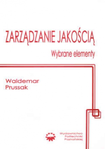 zarządzanie jakością. Wybrane elementy. Wydanie 2. - Waldemar Prussak