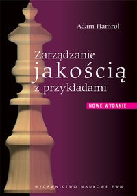 Zarządzanie jakością z przykładami - Adam Hamrol