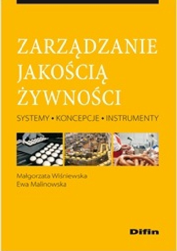 Zarządzanie jakością żywności. Systemy, koncepcje, instrumenty - Małgorzata Wiśniewska