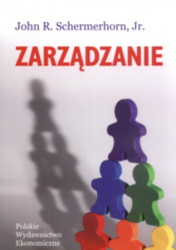 zarządzanie. Kluczowe koncepcje - John R. Schermerhorn,  Jr.