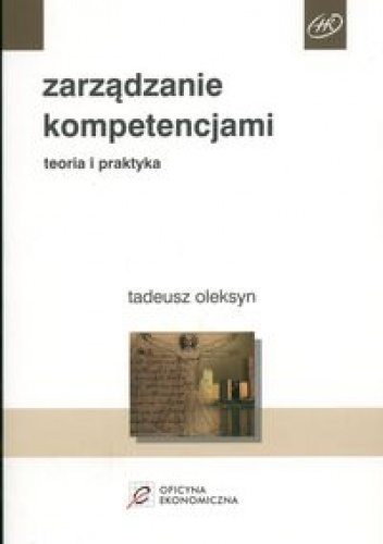 zarządzanie kompetencjami. Teoria i praktyka - Tadeusz Oleksyn