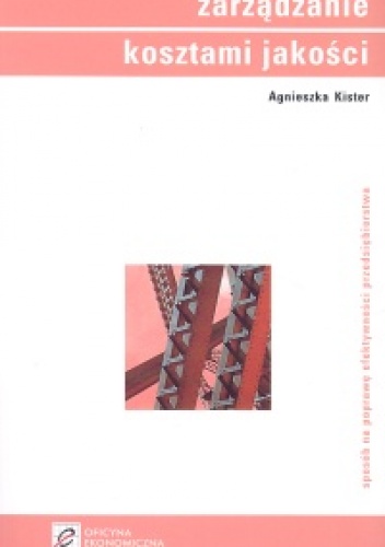 Zarządzanie kosztami jakości - Agnieszka Kister
