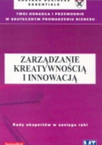 zarządzanie kreatywnością i innowacją - Richard Luecke, Ralph Katz