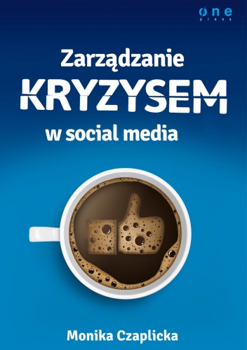 Zarządzanie kryzysem w social media - Monika Czaplicka