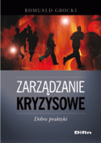 Zarządzanie kryzysowe. Dobre praktyki - Romuald Grocki