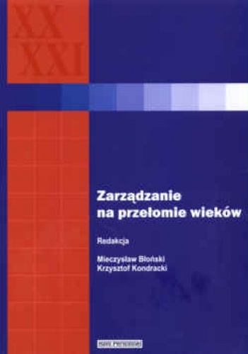 zarządzanie na przełomie wieków - Mieczysław Błoński, Krzysztof Kondracki