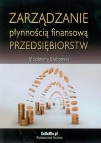 Zarządzanie płynnością finansową przedsiębiorstw - Magdalena Grabowska