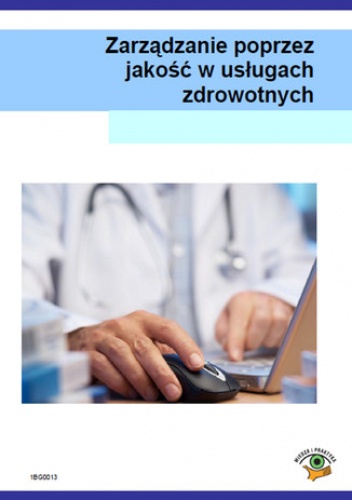 Zarządzanie poprzez jakość w usługach zdrowotnych - Preus Artur