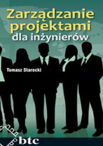 Zarządzanie projektami dla inżynierów - Starecki Tomasz