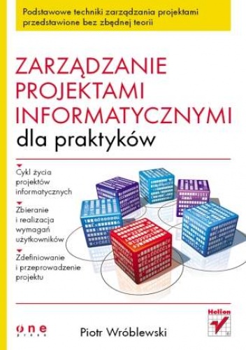 Zarządzanie projektami informatycznymi dla praktyków - Piotr Wróblewski
