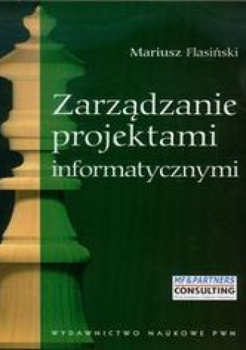 Zarządzanie projektami informatycznymi - Flasiński Mariusz