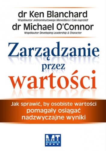 Zarządzanie przez wartości - Ken Blanchard, Michael O'Connor
