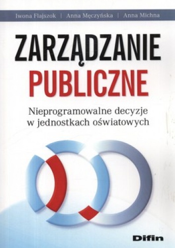 Zarządzanie publiczne. Nieprogramowalne decyzje w jednostkach oświatowych