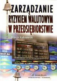 zarządzanie ryzykiem walutowym w przedsiębiorstwie - Marcin Kalinowski