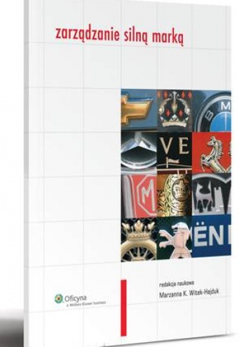 Zarządzanie silną marką - Marzanna Katarzyna Witek-Hajduk
