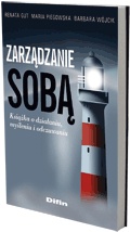 Zarządzanie sobą. Książka o działaniu, myśleniu i odczuwaniu