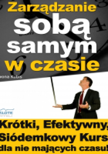 zarządzanie sobą samym w czasie - Iwona Kubis