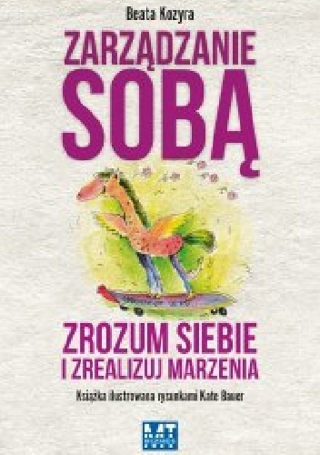 Zarządzanie sobą. Zrozum siebie i zrealizuj marzenia - Beata Kozyra