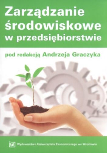 zarządzanie środowiskowe w przedsiębiorstwie - Andrzej Graczyk