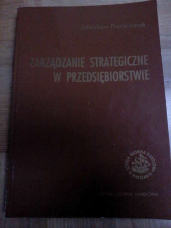 Zarządzanie strategiczne w przedsiębiorstwie - Zdzisław Pierścionek