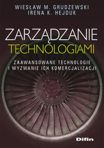zarządzanie technologiami - Irena K. Hejduk, Wiesław Maria Grudzewski