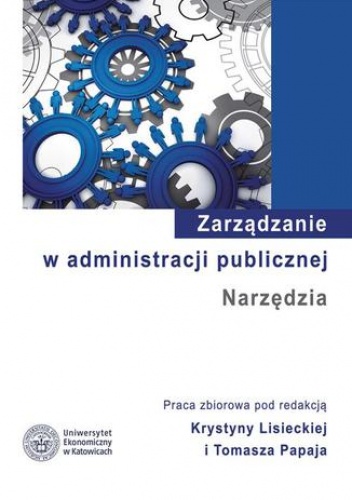 Zarządzanie w administracji publicznej. Narzędzia - Krystyna Lisiecka, Papaj Tomasz