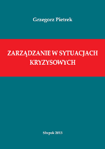 Zarządzanie w sytuacjach kryzysowych - Grzegorz Pietrek