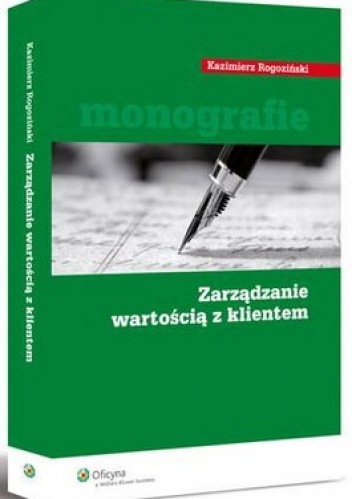 Zarządzanie wartością z klientem - Kazimierz Rogoziński