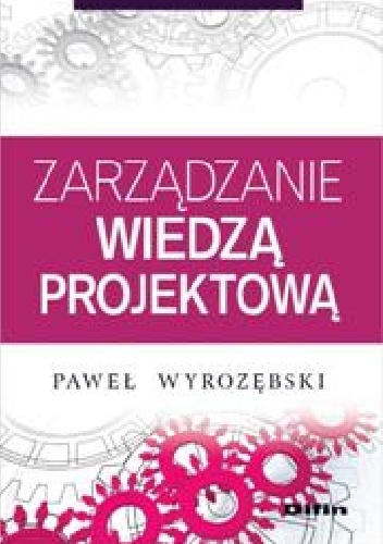 Zarządzanie wiedzą projektową - Paweł Wyrozębski