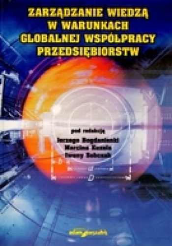 Zarządzanie wiedzą w warunkach globalnej współpracy przedsiębiorstw - Jerzy,  Bogdanienka