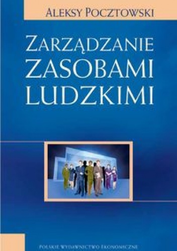 zarządzanie zasobami ludzkimi. Strategie - procesy - metody - Aleksy Pocztowski