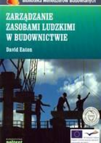 Zarządzanie Zasobami Ludzkimi W Budownictwie - David Eaton