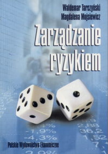 Zarządzenie ryzykiem. Podstawowe zagadnienia - Waldemar Tarczyński, Magdalena Mojsiewicz