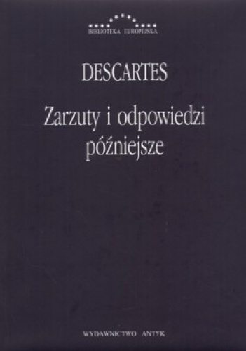 Zarzuty i odpowiedzi późniejsze - Descartes