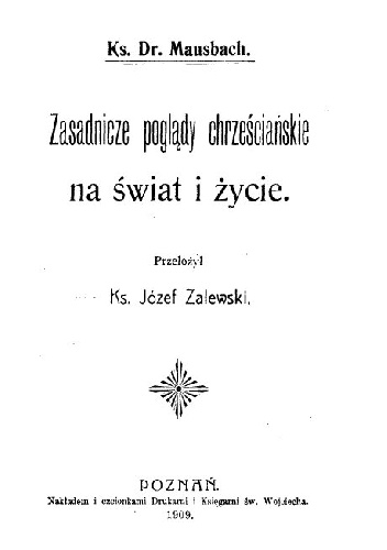 Zasadnicze poglądy chrześcijańskie na świat i życie - X. Joseph Mausbach