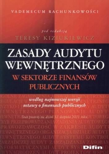 Zasady audytu wewnętrznego w sektorze finansów publicznych - Teresa Kiziukiewicz