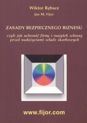 Zasady bezpiecznego biznesu - Wiktor Rębacz, Jan Fijor