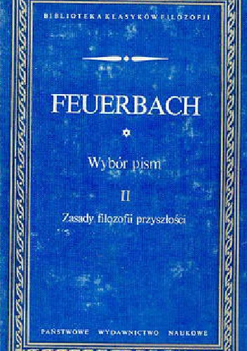Zasady filozofii przyszłości - Ludwig Andreas Feuerbach