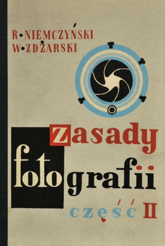 Zasady fotografii część II - Roman Niemczyński, Wacław Żdżarski
