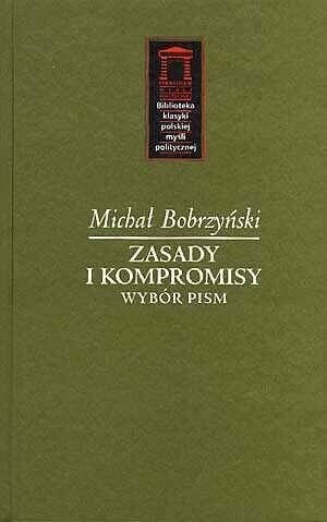 Zasady i kompromisy. Wybór pism - Michał Bobrzyński