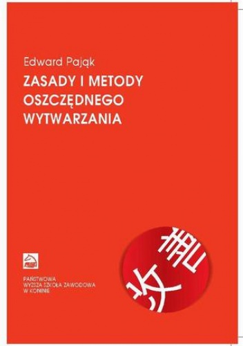 Zasady i metody oszczędnego wytwarzania - Edward Pająk