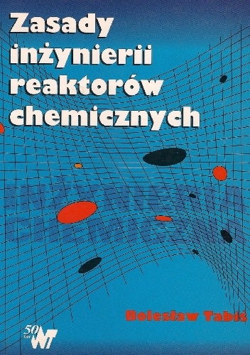 Zasady inżynierii reaktorów chemicznych - Bolesław Tabiś