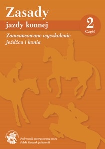 Zasady jazdy konnej, część 2, Zaawansowane wyszkolenie jeźdźca i konia - praca zbiorowa