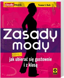 zasady mody, czyli jak ubrać się gustownie i z klasą - Ivonne Rock